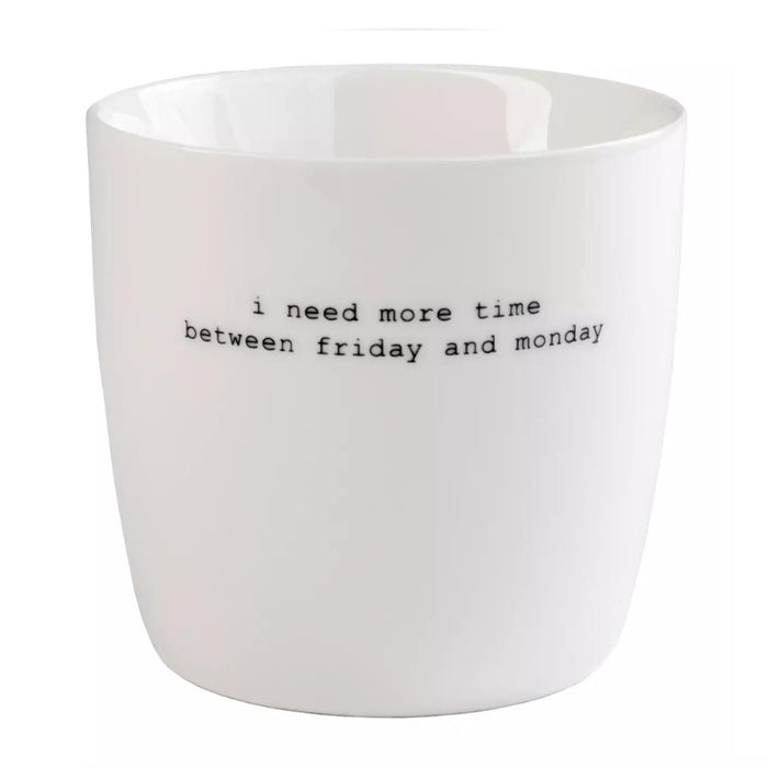 Sögne Tasse "I need more time"